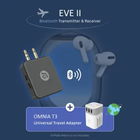 EVE II  Bluetooth Transmitter & Receiver    OMNIA T3 Universal Travel Adapter