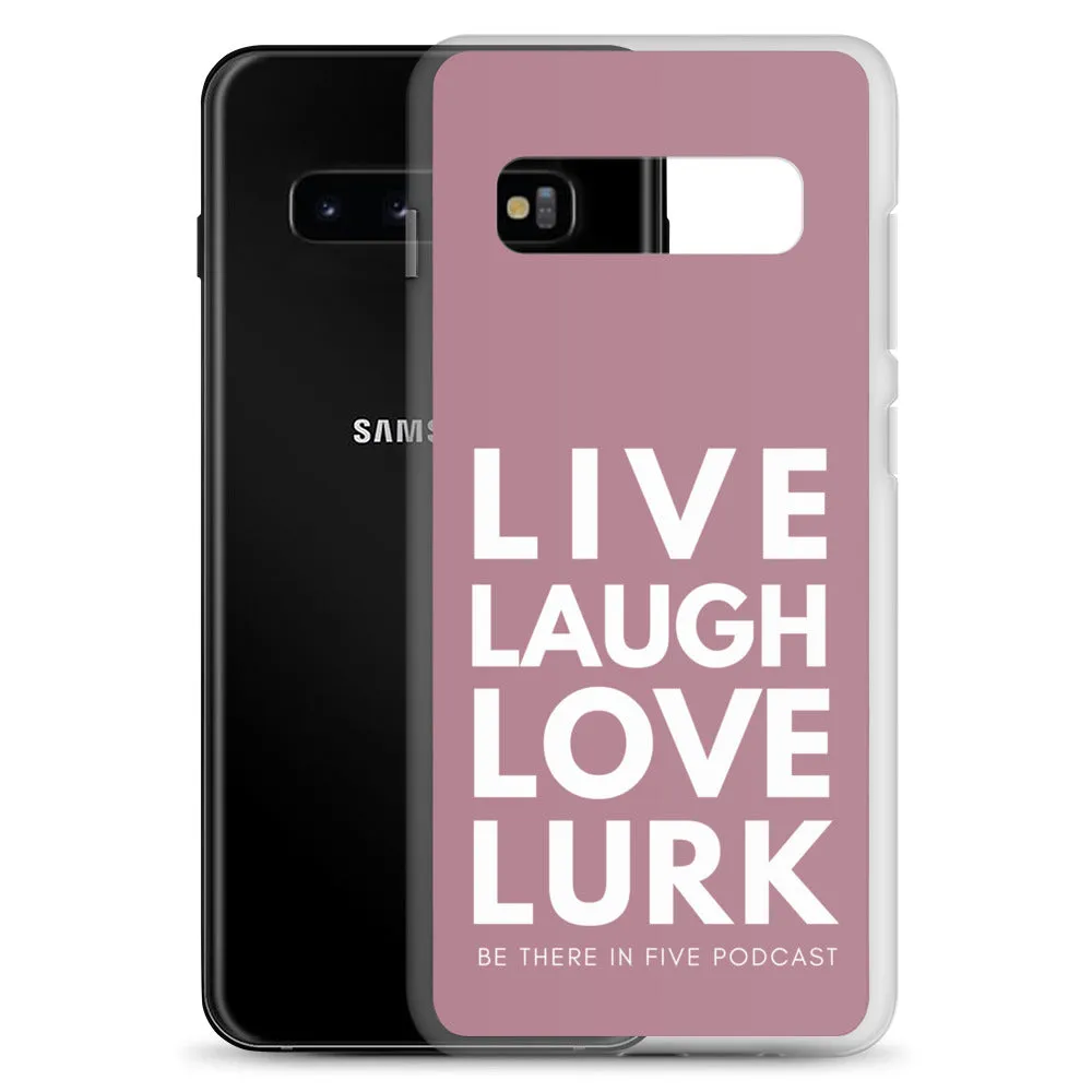 Live Laugh Love Lurk Clear Case for Samsung®