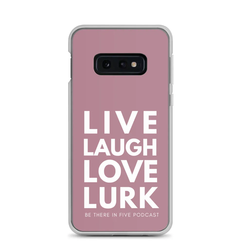 Live Laugh Love Lurk Clear Case for Samsung®